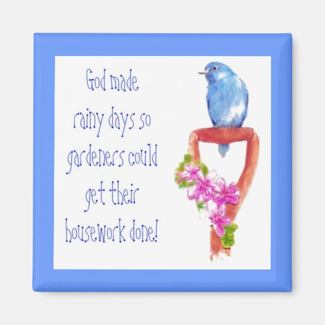 Funny Gardening Quote, Bluebird Magnet (Front)