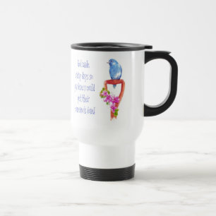 Funny Gardening Quote, Bluebird Travel Mug