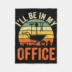 Funny gardening quote ill be in office yard humour fleece blanket