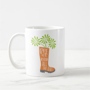 Funny Gardening Saying All The Dirt Coffee Mug