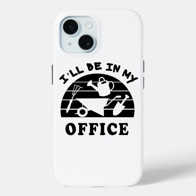 Funny Gardening Shirt Hoodie Gardner Gift I'll Be Case-Mate iPhone Case (Back)