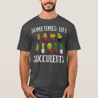Funny Gardening Succulent Cactus Lover Jokes Somet