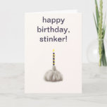 Funny Garlic Happy Birthday Stinker Humourous Sill Card<br><div class="desc">A birthday card for him, with the message "happy birthday, stinker" and the text inside that reads: "I hope you celebrate today with lots of garlic pizza. Just how you like it!". You can personalise the names of the sender and the receiver, the salutation as well as the text, to...</div>