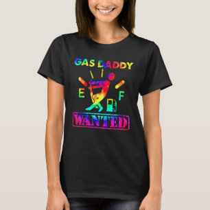 Funny Gas Daddy Wanted Gas Daddy Pride Gas Prices T-Shirt