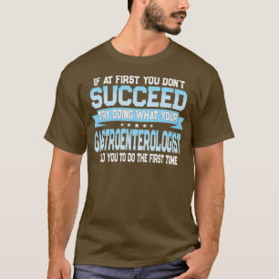 Funny Gastroenterologist Quote T-Shirt