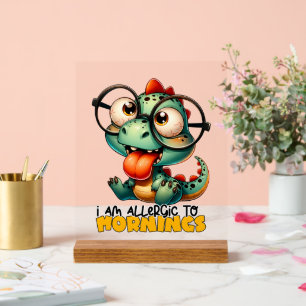 Funny Gator allergic mornings word art Acrylic Sign