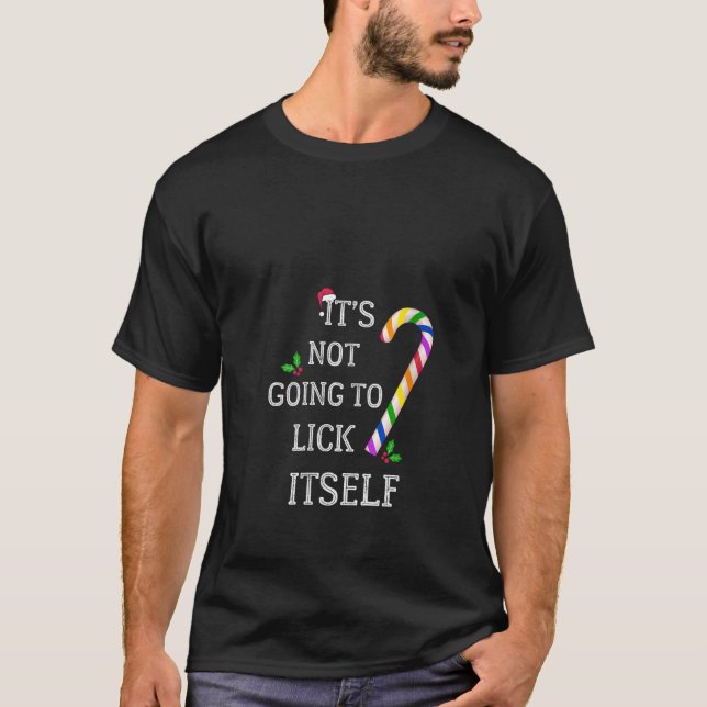 Funny Gay Christmas Candy Cane It s Not Going To L T-Shirt (Front)