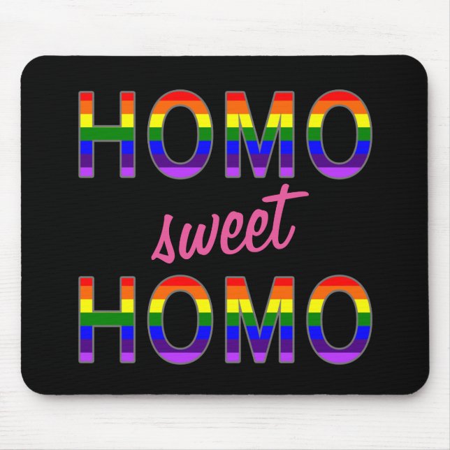 Funny Gay Homo Sweet Homo Mouse Mat (Front)