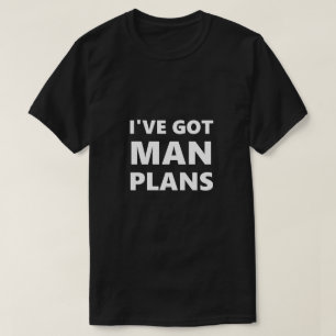 Funny Gay LGBTQ I've Got Man Plans Humour Humourou T-Shirt