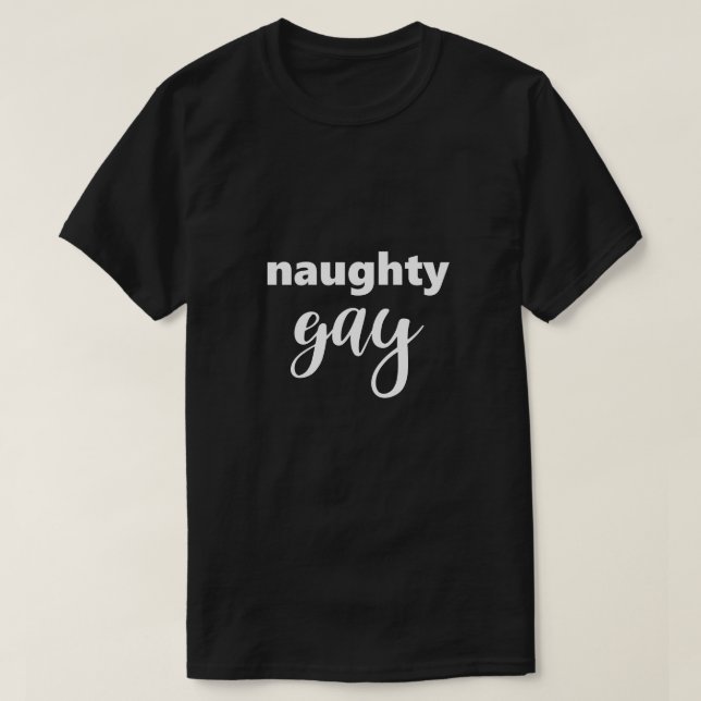 Funny Gay LGBTQ Naughty Gay Humour Humourous Gay T-Shirt (Design Front)