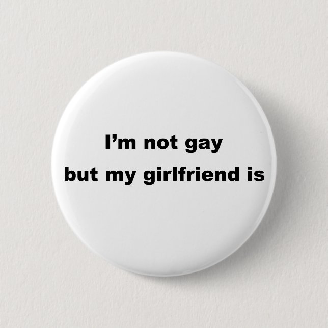 Funny Gay Slogan! 6 Cm Round Badge (Front)