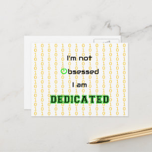 Funny geek dedicated not obsessed postcard