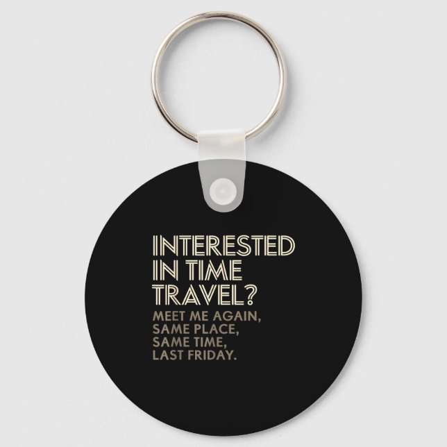 Funny Geek Gift Time Travel Paradox  Key Ring (Front)