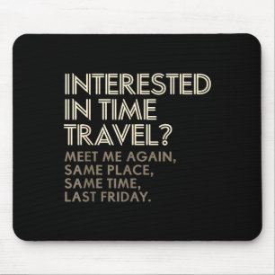 Funny Geek Gift Time Travel Paradox Mouse Mat