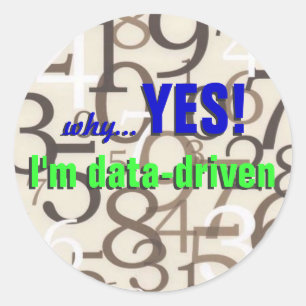 Funny Geek Stickers - Yes!  I'm data-driven