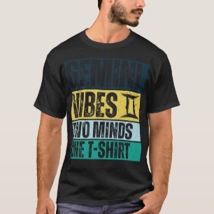 Funny Gemini Zodiac Sign Gemini Vibes two minds on T-Shirt