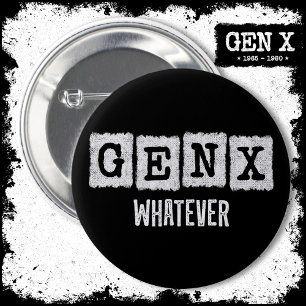 Funny Gen X Generation X Gen Xer Gen X Whatever 6 Cm Round Badge