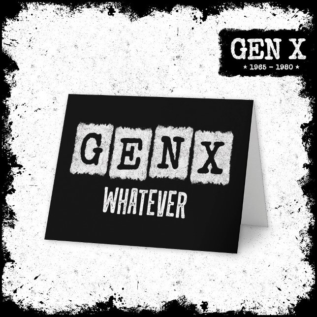 Funny Gen X Generation X Gen Xer Gen X Whatever Card (Creator Uploaded)