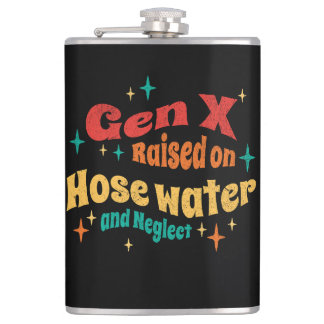 Funny Gen X Raised on Hose Water and Neglect Hip Flask
