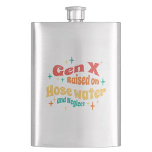 Funny Gen X Raised on Hose Water and Neglect  Hip Flask