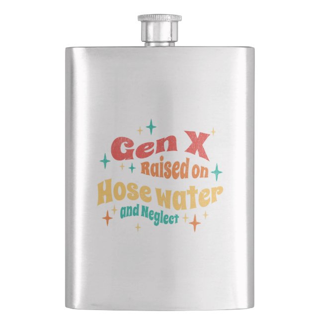 Funny Gen X Raised on Hose Water and Neglect  Hip Flask (Front)