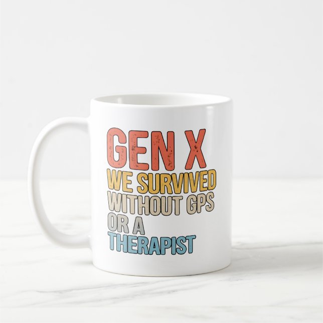 Funny Gen X Survived Without GPS Therapist Coffee Mug (Left)