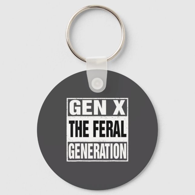 Funny Gen X The Feral Generation Retro Humor Sayin Key Ring (Front)