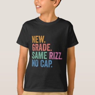 Funny Gen Z Back To School New Grade Same Rizz No T-Shirt