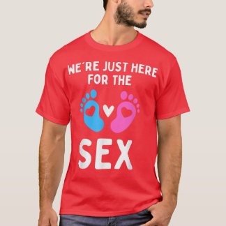 Funny Gender Reveal Party Team We're Just Here For T-Shirt