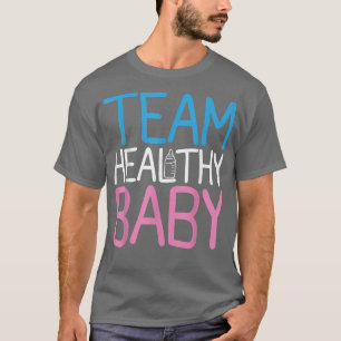 Funny Gender Reveal Quote Team Healthy Baby Matchi T-Shirt