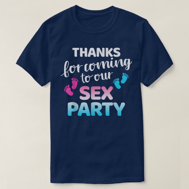 Funny gender reveal thanks coming to our se party  T-Shirt (Design Front)