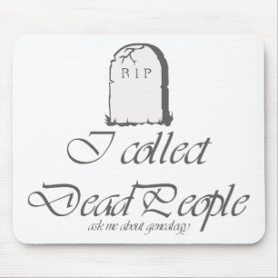 Funny Genealogy Collect Dead People Mouse Mat