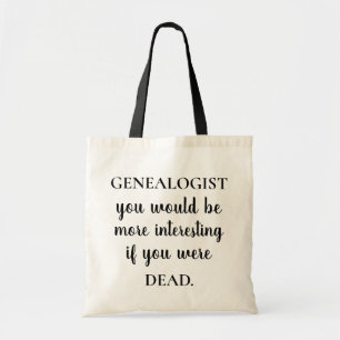 Funny Genealogy Genealogist Tote Bag