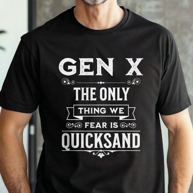 Funny Generation X Quicksand Fears T-Shirt (Creator Uploaded)