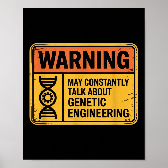 Funny Genetic Engineering Warning Sign Bioengineer (Front)