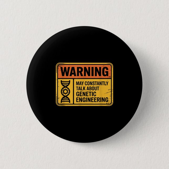 Funny Genetic Engineering Warning Sign Bioengineer 6 Cm Round Badge (Front)