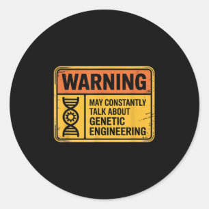 Funny Genetic Engineering Warning Sign Bioengineer Classic Round Sticker