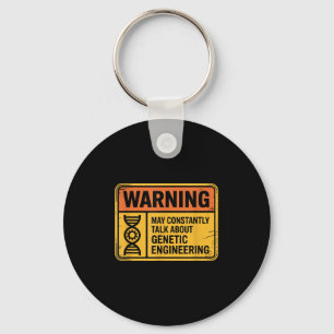 Funny Genetic Engineering Warning Sign Bioengineer Key Ring