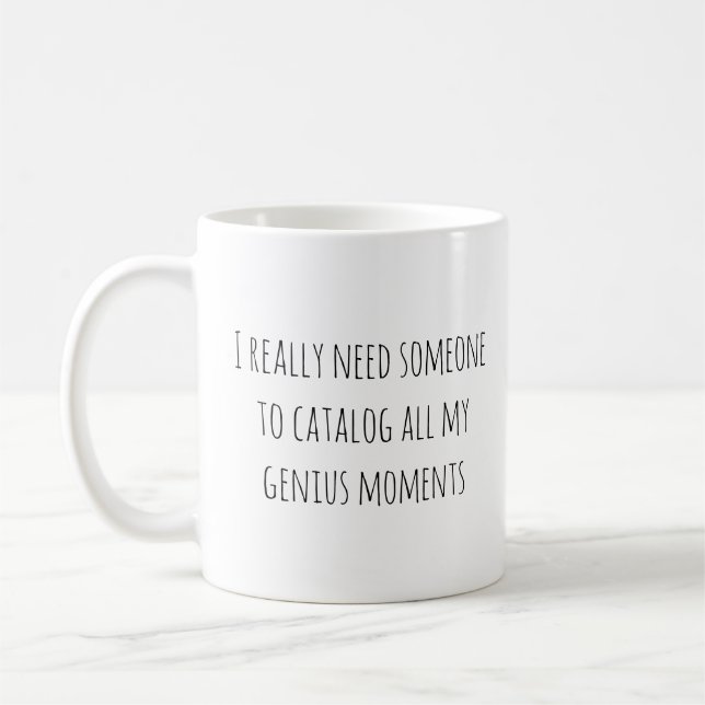 Funny Genius Moments Quote Sassy Saying Trendy Coffee Mug (Left)