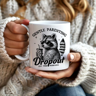 Funny Gentle Parenting Dropout Racoon Mother Coffee Mug