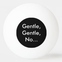 Funny Gentle to Spike Me One Star Ping Pong Ball