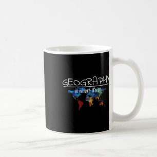 Funny Geography Teacher Earth Day Design Is Where Coffee Mug
