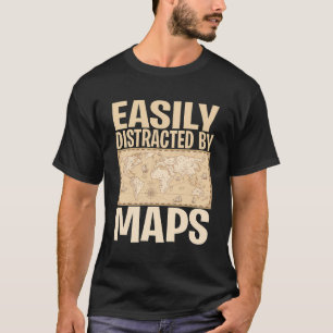 Funny Geography Teacher - Easily Distracted By Map T-Shirt