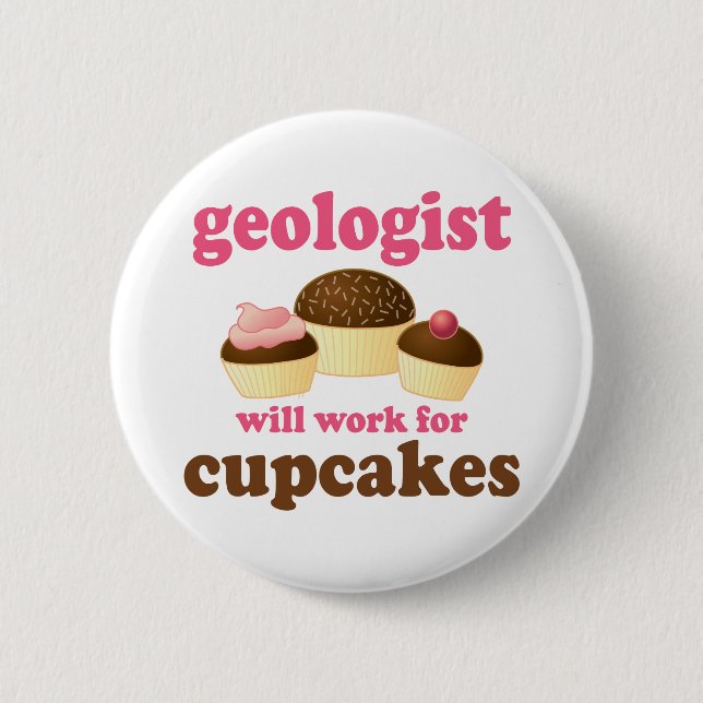 Funny Geologist 6 Cm Round Badge (Front)