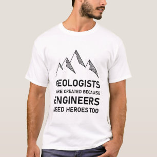 Funny Geologist - Geology Geologists were created T-Shirt