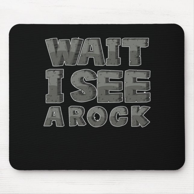 Funny Geology Geologists Wait I See A Rock Gift Mouse Mat (Front)