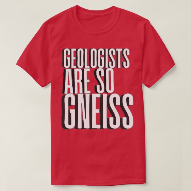 Funny geology quotes funny geologist T-Shirt (Design Front)