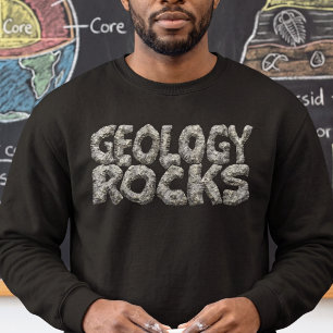 Funny Geology Rocks Pun - Earth Science Student Sweatshirt