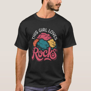 Funny Geology This Girl Loves Rocks Rock Collector T-Shirt