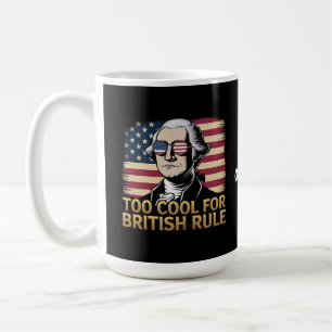 Funny George Washington Too Cool for British Rule Coffee Mug